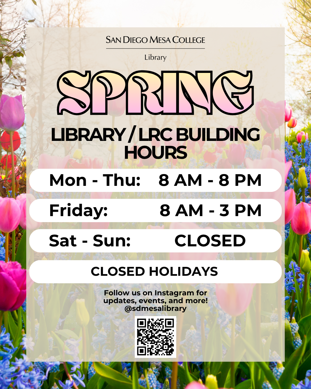 Spring 2026 Semester Hours Spring-themed flyer for San Diego Mesa College Library showing Spring semester hours: Monday–Thursday 8 AM–8 PM, Friday 8 AM–3 PM, Saturday–Sunday closed, with QR code and Instagram @sdmesalibrary.